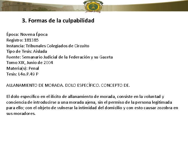 3. Formas de la culpabilidad Época: Novena Época Registro: 181385 Instancia: Tribunales Colegiados de