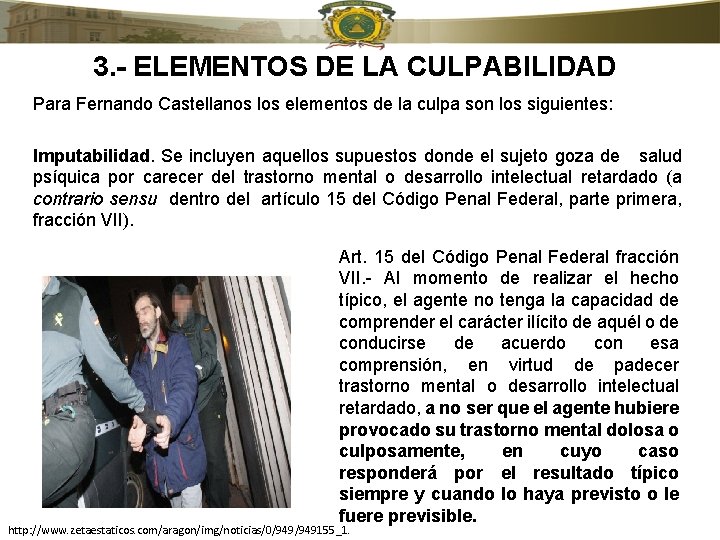 3. - ELEMENTOS DE LA CULPABILIDAD Para Fernando Castellanos los elementos de la culpa
