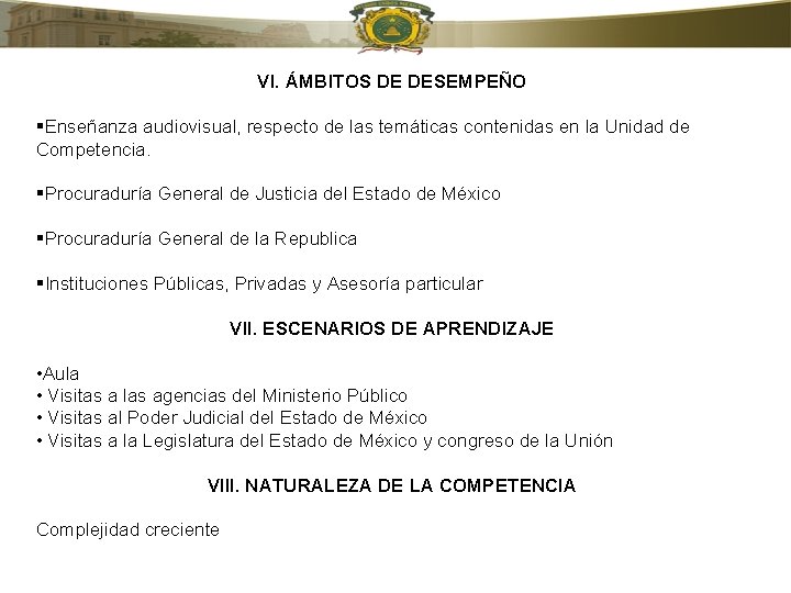 VI. ÁMBITOS DE DESEMPEÑO §Enseñanza audiovisual, respecto de las temáticas contenidas en la Unidad