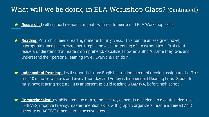 What will we be doing in ELA Workshop Class? (Continued. ) ★ Research: I