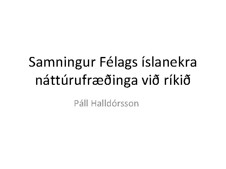 Samningur Félags íslanekra náttúrufræðinga við ríkið Páll Halldórsson 