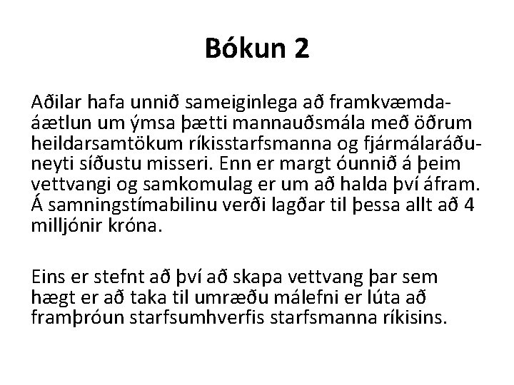 Bókun 2 Aðilar hafa unnið sameiginlega að framkvæmdaáætlun um ýmsa þætti mannauðsmála með öðrum