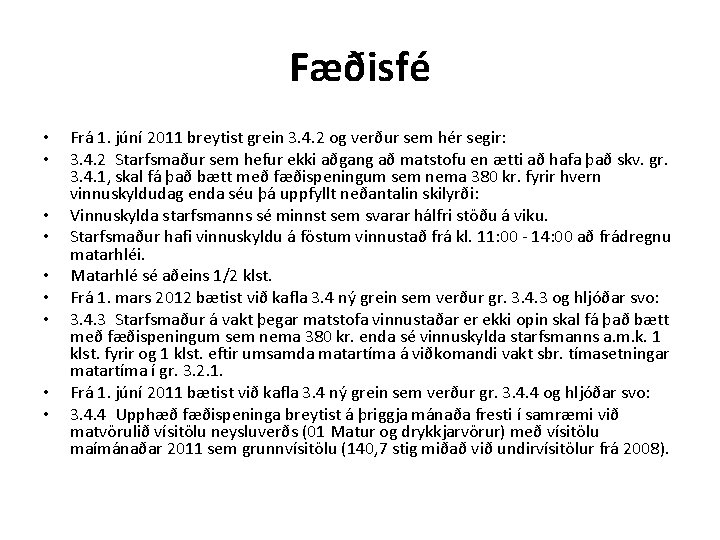 Fæðisfé • • • Frá 1. júní 2011 breytist grein 3. 4. 2 og Fæðisfé • • • Frá 1. júní 2011 breytist grein 3. 4. 2 og