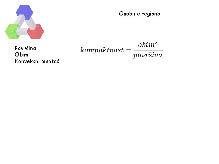 Osobine regiona Površina Obim Konveksni omotač 