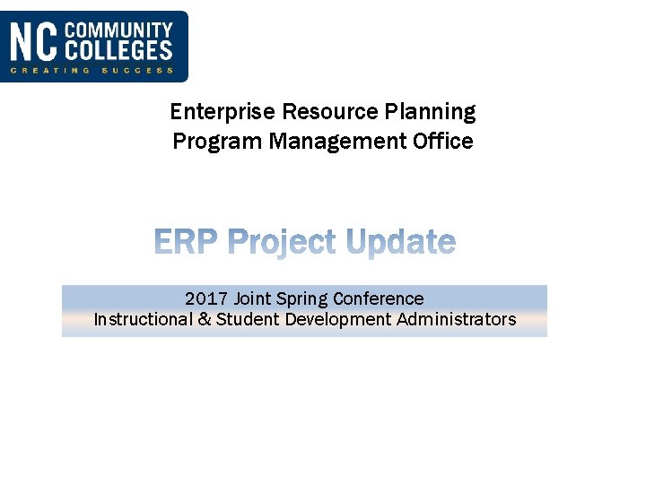 Enterprise Resource Planning Program Management Office 2017 Joint Spring Conference Instructional & Student Development
