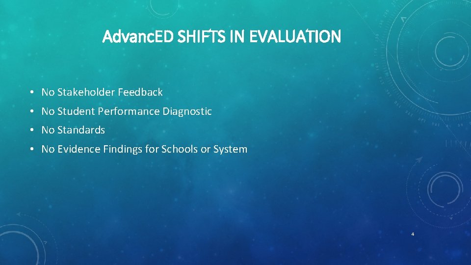 Advanc. ED SHIFTS IN EVALUATION • No Stakeholder Feedback • No Student Performance Diagnostic