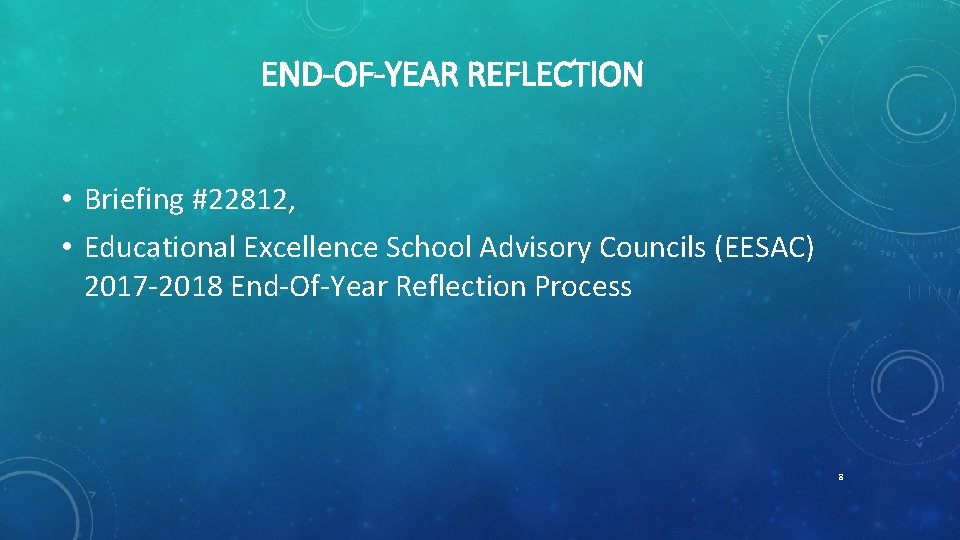 END-OF-YEAR REFLECTION • Briefing #22812, • Educational Excellence School Advisory Councils (EESAC) 2017 -2018