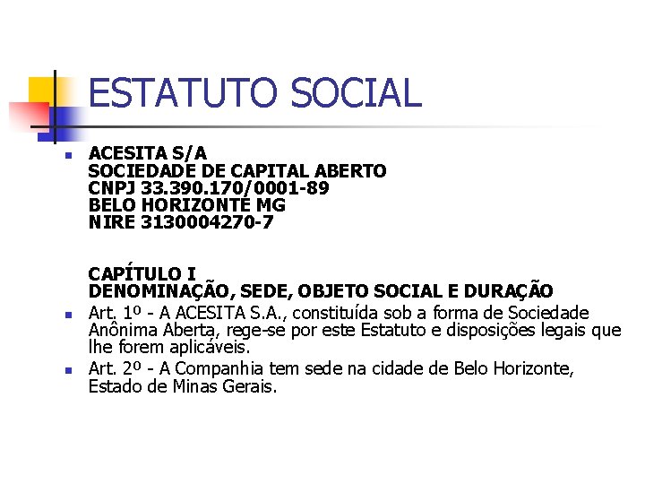 ESTATUTO SOCIAL n n n ACESITA S/A SOCIEDADE DE CAPITAL ABERTO CNPJ 33. 390.