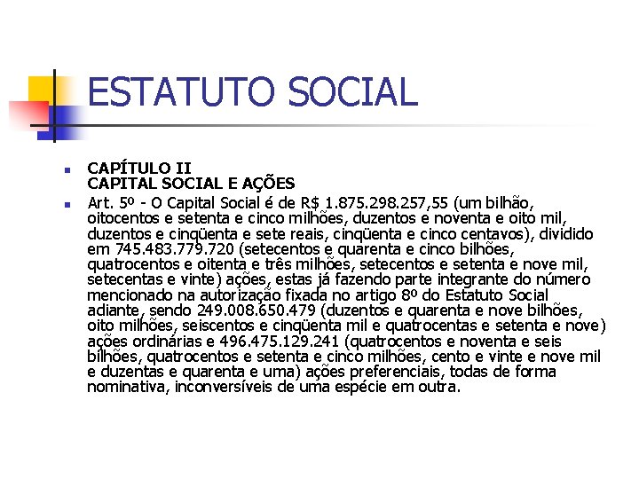 ESTATUTO SOCIAL n n CAPÍTULO II CAPITAL SOCIAL E AÇÕES Art. 5º - O