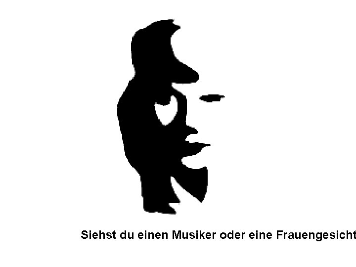 Siehst du einen Musiker oder eine Frauengesicht 