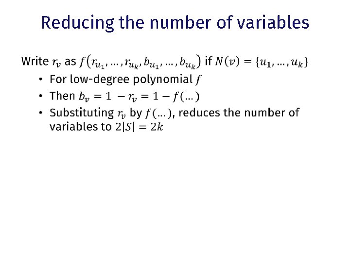 Reducing the number of variables • 