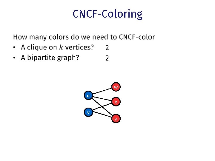 CNCF-Coloring • 2 2 w u v x y 