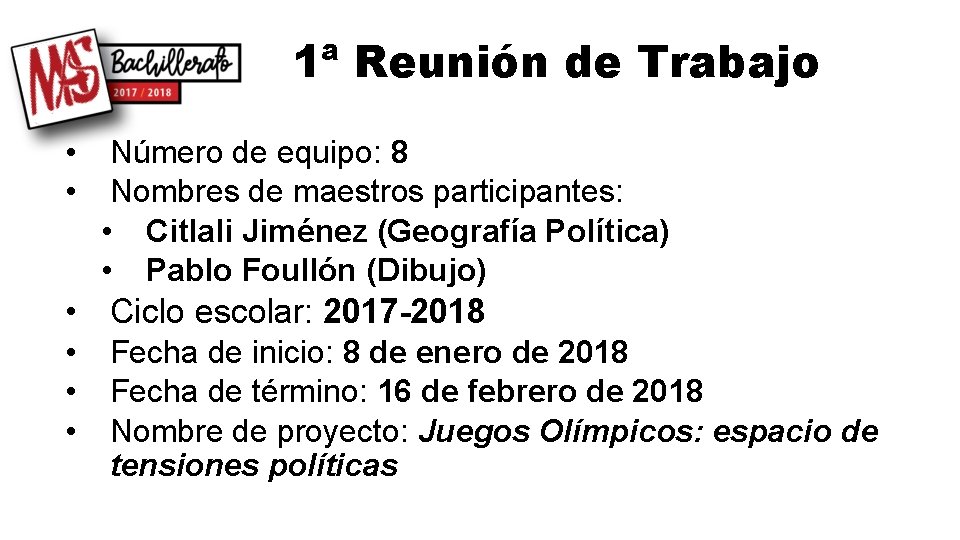 1ª Reunión de Trabajo • • Número de equipo: 8 Nombres de maestros participantes: