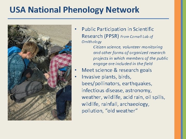 USA National Phenology Network • Public Participation in Scientific Research (PPSR) From Cornell Lab