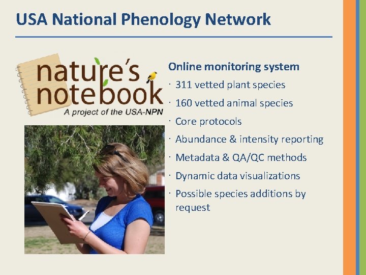 USA National Phenology Network Online monitoring system ∙ 311 vetted plant species ∙ 160