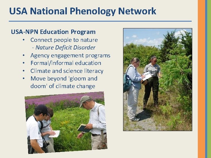 USA National Phenology Network USA-NPN Education Program • Connect people to nature - Nature