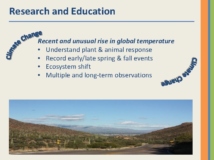 Research and Education Recent and unusual rise in global temperature • Understand plant &