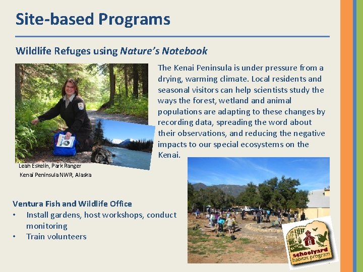 Site-based Programs Wildlife Refuges using Nature’s Notebook The Kenai Peninsula is under pressure from