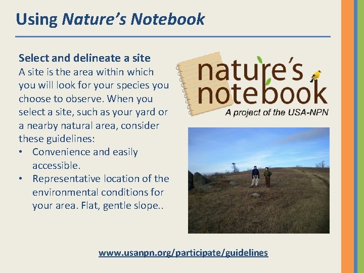 Using Nature’s Notebook Select and delineate a site A site is the area within