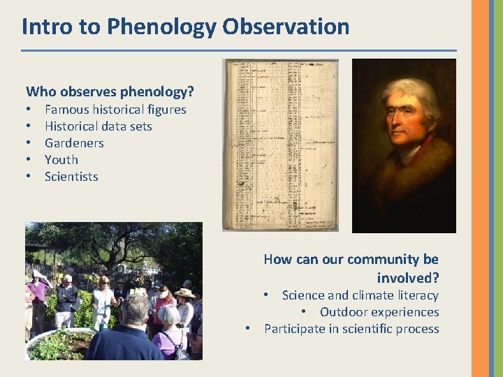 Intro to Phenology Observation Who observes phenology? • • • Famous historical figures Historical