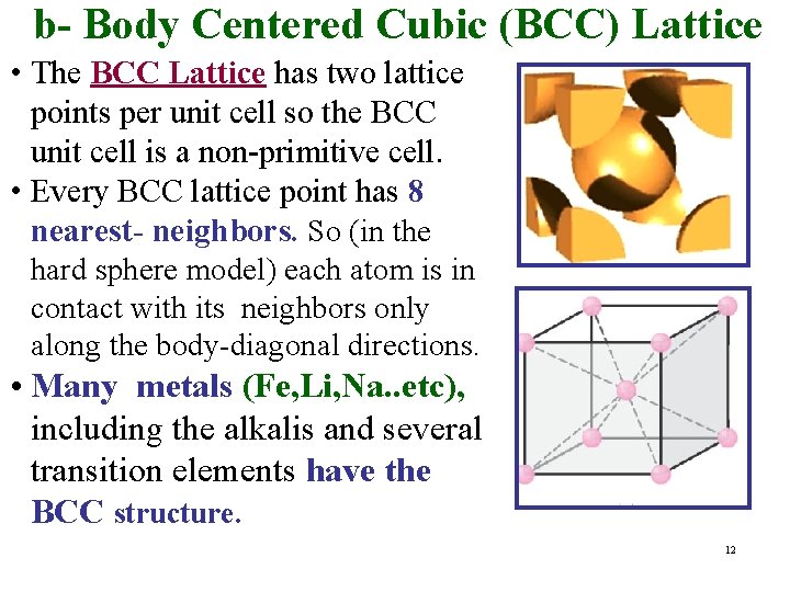 b- Body Centered Cubic (BCC) Lattice • The BCC Lattice has two lattice points