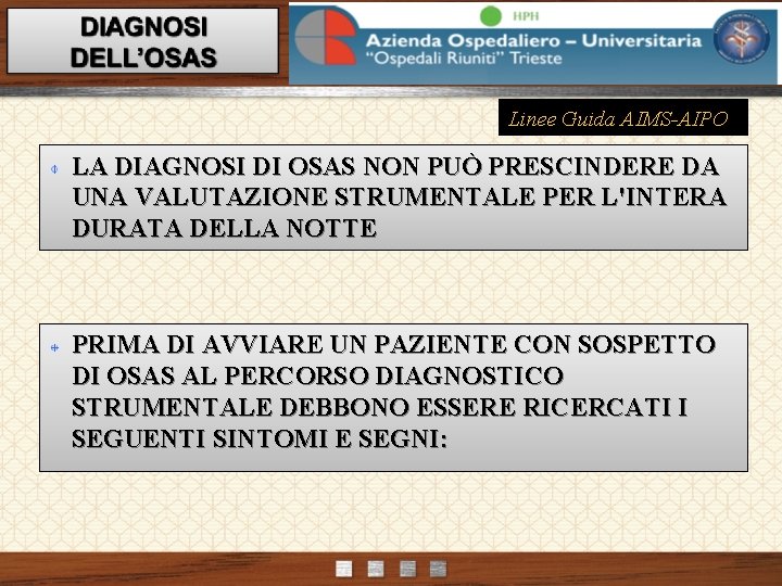 Linee Guida AIMS-AIPO LA DIAGNOSI DI OSAS NON PUÒ PRESCINDERE DA UNA VALUTAZIONE STRUMENTALE