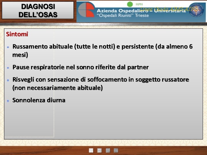 Linee Guida AIMS-AIPO Sintomi Russamento abituale (tutte le notti) e persistente (da almeno 6