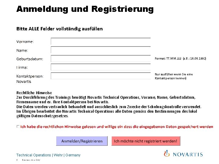 Anmeldung und Registrierung Bitte ALLE Felder vollständig ausfüllen Format: TT. MM. JJJJ (z. B. Anmeldung und Registrierung Bitte ALLE Felder vollständig ausfüllen Format: TT. MM. JJJJ (z. B.