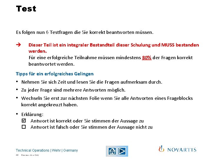 Test Es folgen nun 6 Testfragen die Sie korrekt beantworten müssen. Dieser Teil ist Test Es folgen nun 6 Testfragen die Sie korrekt beantworten müssen. Dieser Teil ist
