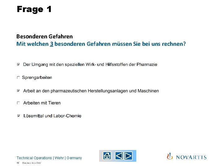 Frage 1 Besonderen Gefahren Mit welchen 3 besonderen Gefahren müssen Sie bei uns rechnen? Frage 1 Besonderen Gefahren Mit welchen 3 besonderen Gefahren müssen Sie bei uns rechnen?