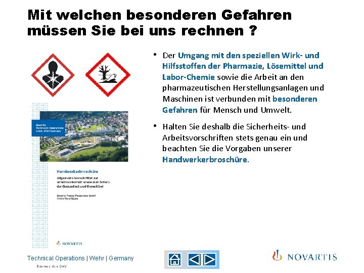 Mit welchen besonderen Gefahren müssen Sie bei uns rechnen ? • Der Umgang mit Mit welchen besonderen Gefahren müssen Sie bei uns rechnen ? • Der Umgang mit