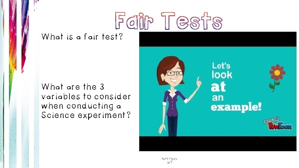 What is a fair test? What are the 3 variables to consider when conducting