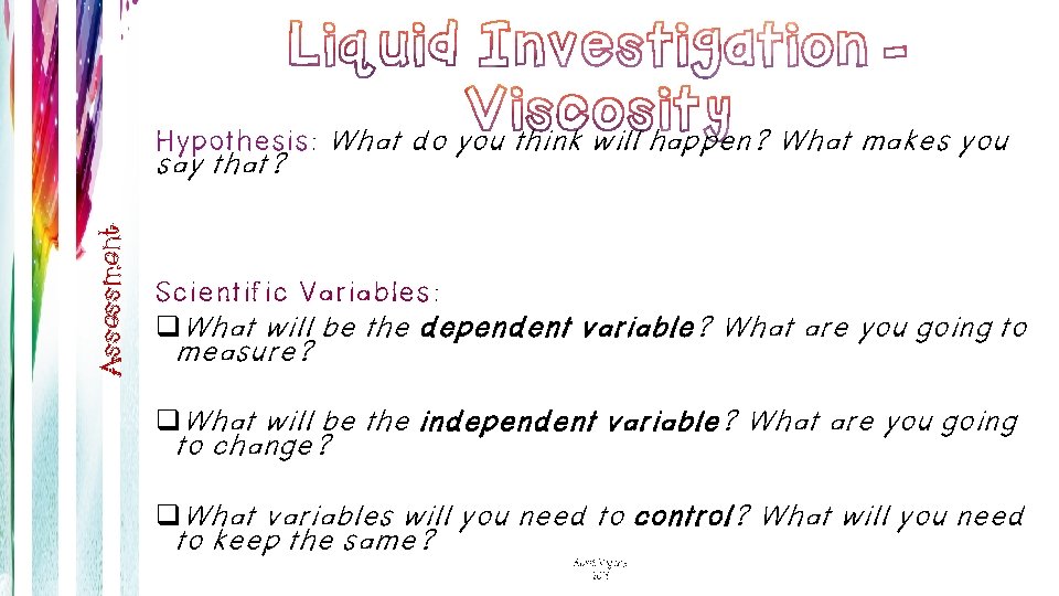 Hypothesis: What do you think will happen? What makes you Assessment say that? Scientific