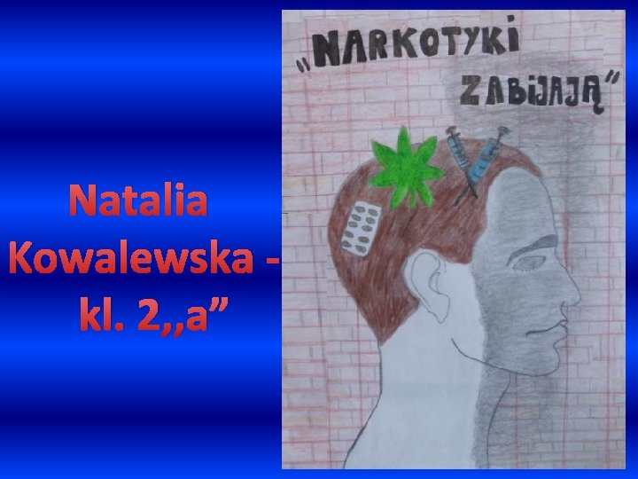 Natalia Kowalewska kl. 2, , a” 