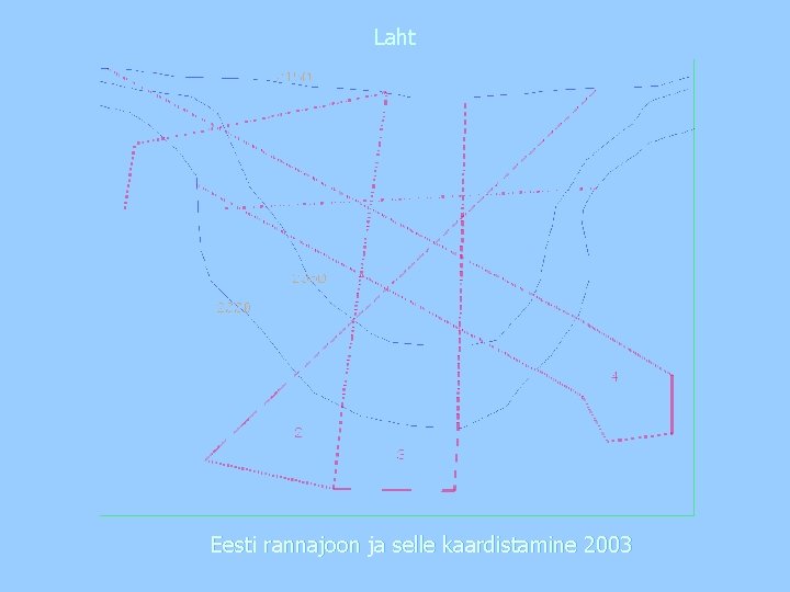 Laht Eesti rannajoon ja selle kaardistamine 2003 