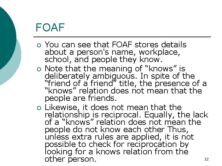 FOAF ¡ ¡ ¡ You can see that FOAF stores details about a person's