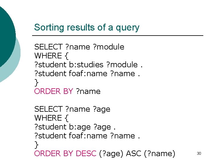 Sorting results of a query SELECT ? name ? module WHERE { ? student