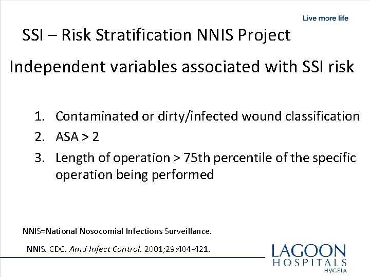 SSI – Risk Stratification NNIS Project Independent variables associated with SSI risk 1. Contaminated