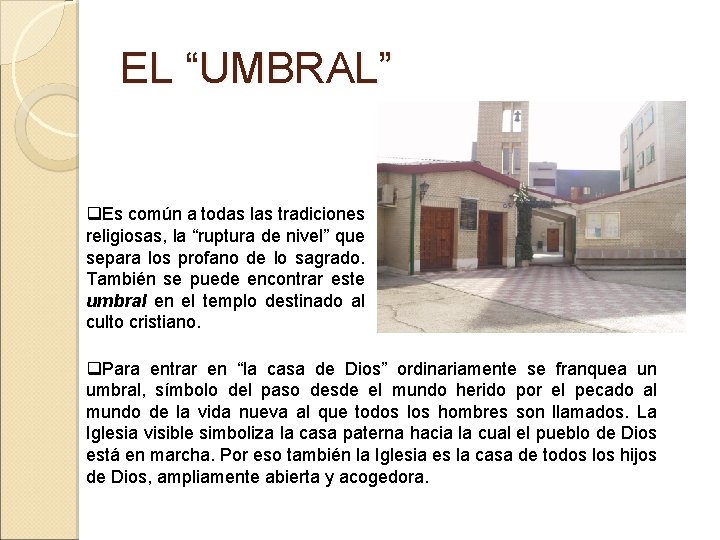 EL “UMBRAL” q. Es común a todas las tradiciones religiosas, la “ruptura de nivel”