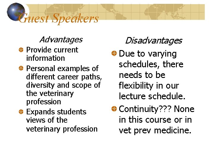 Guest Speakers Advantages Provide current information Personal examples of different career paths, diversity and