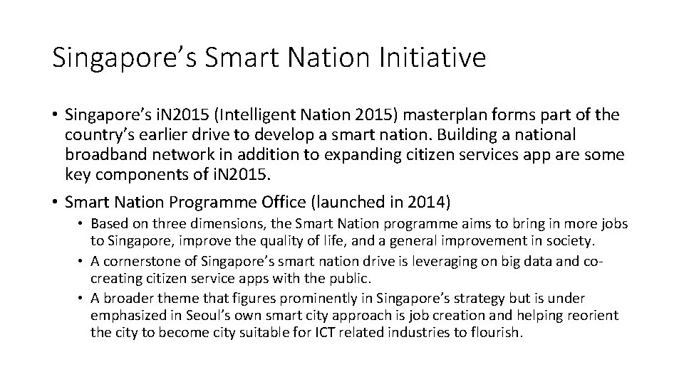 Singapore’s Smart Nation Initiative • Singapore’s i. N 2015 (Intelligent Nation 2015) masterplan forms