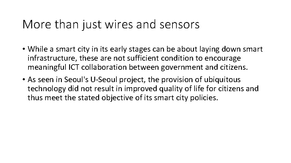 More than just wires and sensors • While a smart city in its early