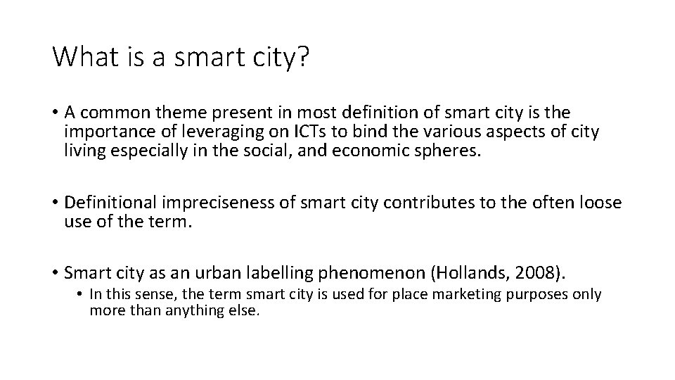 What is a smart city? • A common theme present in most definition of