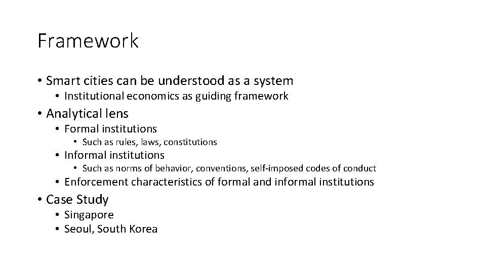 Framework • Smart cities can be understood as a system • Institutional economics as