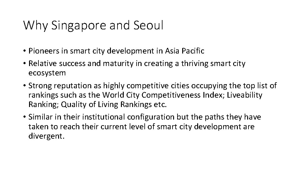 Why Singapore and Seoul • Pioneers in smart city development in Asia Pacific •