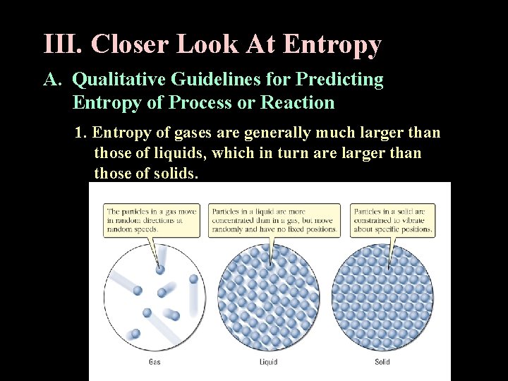 III. Closer Look At Entropy A. Qualitative Guidelines for Predicting Entropy of Process or