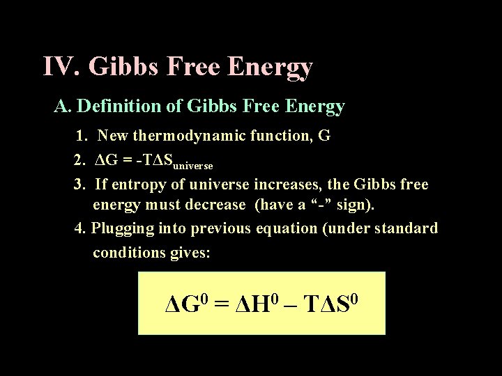 IV. Gibbs Free Energy A. Definition of Gibbs Free Energy 1. New thermodynamic function,