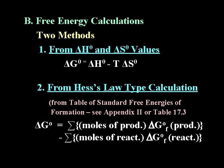 B. Free Energy Calculations Two Methods 1. From ΔH 0 and ΔS 0 Values