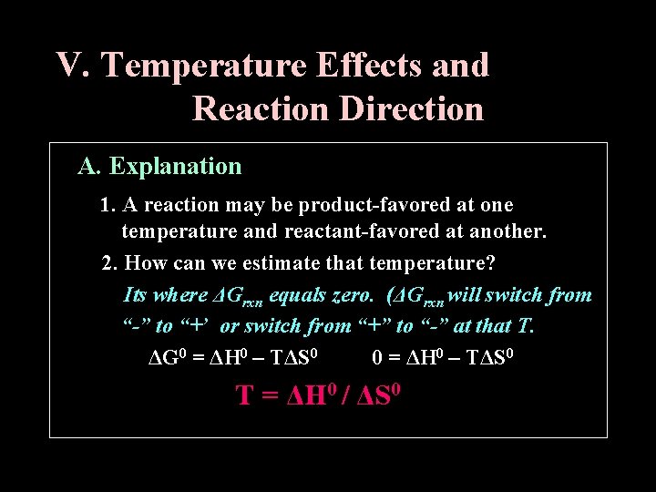 V. Temperature Effects and Reaction Direction A. Explanation 1. A reaction may be product-favored