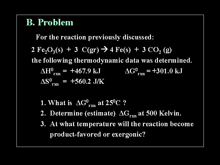 B. Problem For the reaction previously discussed: 2 Fe 2 O 3(s) + 3